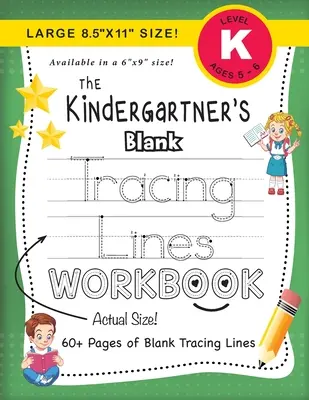 Pracovný zošit na obkresľovanie prázdnych liniek pre predškolákov (veľký formát 8,5x11!) - The Kindergartner's Blank Tracing Lines Workbook (Large 8.5x11 Size!)