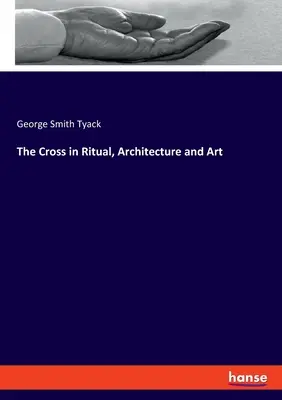 Kríž v rituáli, architektúre a umení - The Cross in Ritual, Architecture and Art