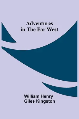 Dobrodružstvá na ďalekom západe - Adventures in the Far West
