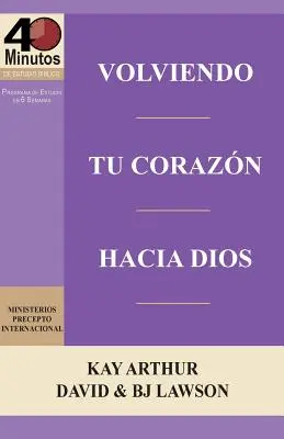 Volviendo Tu Corazon Hacia Dios / Obráť svoje srdce k Bohu (40-minútové biblické štúdie) - Volviendo Tu Corazon Hacia Dios / Turning Your Heart Towards God (40 Minute Bible Studies)