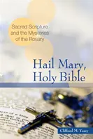 Zdravas Mária, Svätá Biblia: Sväté písmo a tajomstvá ruženca - Hail Mary, Holy Bible: Sacred Scripture and the Mysteries of the Rosary