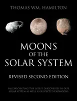 Mesiace slnečnej sústavy, revidované druhé vydanie: Zahŕňajúce najnovšie objavy v našej slnečnej sústave, ako aj podozrivé exomóny - Moons of the Solar System, Revised Second Edition: Incorporating the Latest Discoveries in Our Solar System as well as Suspected Exomoons