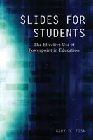 Prezentácie pre študentov: Efektívne využívanie PowerPointu vo vzdelávaní - Slides for Students: The Effective Use of Powerpoint in Education