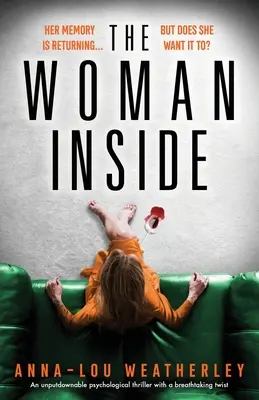 Žena vo vnútri: Neodolateľný psychologický triler so strhujúcim zvratom - The Woman Inside: An unputdownable psychological thriller with a breathtaking twist