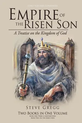 Ríša vzkrieseného syna (dva spojené zväzky): Pojednanie o Božom kráľovstve (2 knihy) - Empire of the Risen Son (Two Volumes Combined): A Treatise on the Kingdom of God
