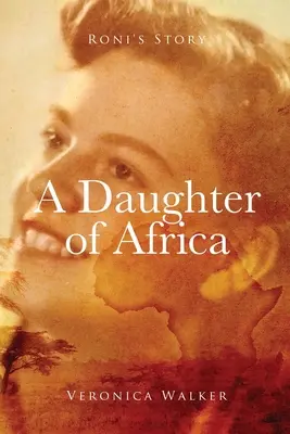 Roniho príbeh: Dcéra Afriky - Roni's Story: A Daughter of Africa
