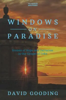Okná do raja: Scény nádeje a spásy v Lukášovom evanjeliu - Windows on Paradise: Scenes of Hope and Salvation in the Gospel of Luke