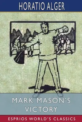 Víťazstvo Marka Masona (Esprios Classics) - Mark Mason's Victory (Esprios Classics)