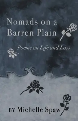 Nomádi na neúrodnej planine: Básne o živote a strate - Nomads on a Barren Plain: Poems on Life and Loss