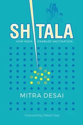 Shitala: Ako India umožnila očkovanie. - Shitala: How India Enabled Vaccination.