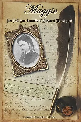 Maggie: Denníky z občianskej vojny Maggie N. Vaulxovej - Maggie: The Civil War Journals of Maggie N. Vaulx
