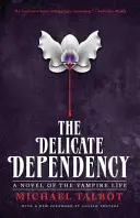 Delikátna závislosť - The Delicate Dependency