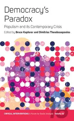 Paradox demokracie: populizmus a jeho súčasná kríza - Democracy's Paradox: Populism and Its Contemporary Crisis