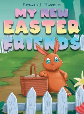 Moji noví veľkonoční priatelia - My New Easter Friends