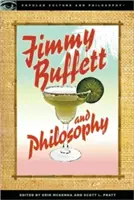 Jimmy Buffett a filozofia: Život poháňaný morskými prasiatkami - Jimmy Buffett and Philosophy: The Porpoise Driven Life
