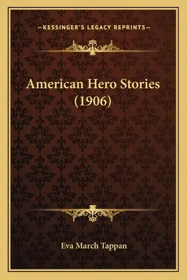 Príbehy amerických hrdinov (1906) - American Hero Stories (1906)