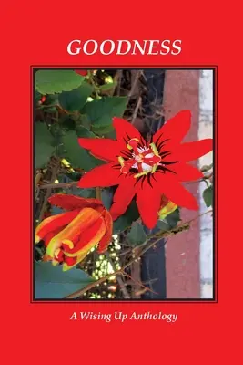 Dobrota, antológia Wising Up - Goodness, A Wising Up Anthology
