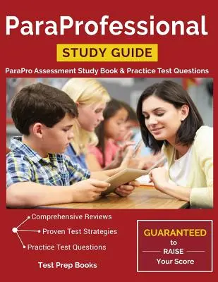 ParaProfessional Study Guide (Študijná príručka pre para-profesionálov): ParaPro Assessment Study Book & Practice Test Questions (Študijná kniha a praktické testové otázky pre para-profesionálov) - ParaProfessional Study Guide: ParaPro Assessment Study Book & Practice Test Questions