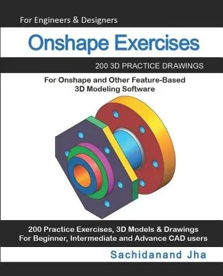 Onshape Exercises: 200 cvičných 3D výkresov pre Onshape a iný softvér pre 3D modelovanie založený na prvkoch - Onshape Exercises: 200 3D Practice Drawings For Onshape and Other Feature-Based 3D Modeling Software
