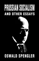 Pruský socializmus a iné eseje - Prussian Socialism and Other Essays