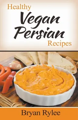 Zdravé vegánske perzské recepty - Healthy Vegan Persian Recipes