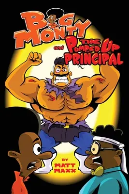 Veľký Monty a napumpovaný riaditeľ - Big Monty and The Pumped Up Principal