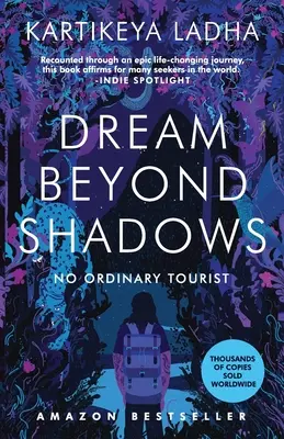 Sen za hranicami tieňov: Nie je to obyčajný turista - Dream Beyond Shadows: No Ordinary Tourist