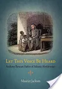 Nech je tento hlas počuť: Anthony Benezet, otec atlantického abolicionizmu - Let This Voice Be Heard: Anthony Benezet, Father of Atlantic Abolitionism