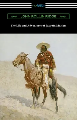 Život a dobrodružstvá Joaquina Murietu - The Life and Adventures of Joaquin Murieta