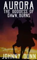 Aurora, bohyňa úsvitu, horí - Aurora, The Goddess of Dawn, Burns