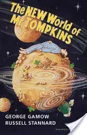 Nový svet MR Tompkinsa: Klasika Georga Gamowa MR Tompkins v mäkkej väzbe - The New World of MR Tompkins: George Gamow's Classic MR Tompkins in Paperback