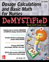 Výpočty dávok a základy matematiky pre sestry Demystified, druhé vydanie - Dosage Calculations and Basic Math for Nurses Demystified, Second Edition