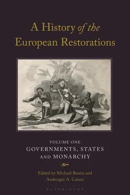 Dejiny európskych reštaurácií: Vlády, štáty a monarchie - A History of the European Restorations: Governments, States and Monarchy