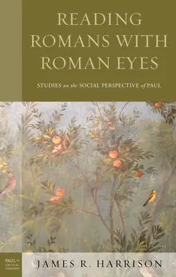 Čítanie listu Rimanom rímskymi očami: Štúdie o Pavlovej sociálnej perspektíve - Reading Romans with Roman Eyes: Studies on the Social Perspective of Paul