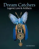Lovci snov: Legendy, povesti a artefakty - Dream Catchers: Legend, Lore and Artifacts