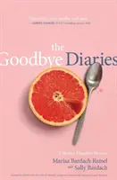 Denníky na rozlúčku: Spomienky matky a dcéry - The Goodbye Diaries: A Mother-Daughter Memoir