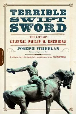 Strašne rýchly meč: Život generála Philipa H. Sheridana - Terrible Swift Sword: The Life of General Philip H. Sheridan