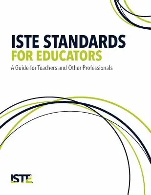 Štandardy Iste pre pedagógov: Príručka pre učiteľov a iných odborníkov - Iste Standards for Educators: A Guide for Teachers and Other Professionals