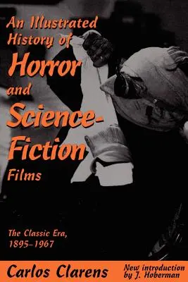 Ilustrované dejiny hororových a sci-fi filmov: Klasická éra, 1895-1967 - An Illustrated History of Horror and Science-Fiction Films: The Classic Era, 1895-1967
