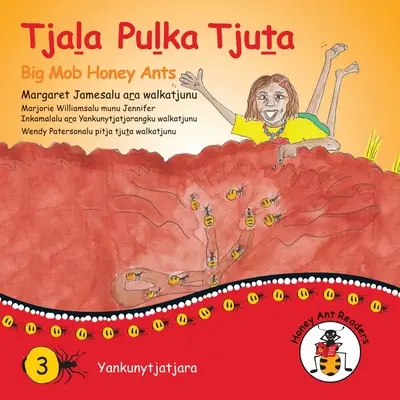 Tjala Pulka Tjuta - Veľký dav medových mravcov - Tjala Pulka Tjuta - Big Mob Honey Ants