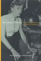 Ida Lupino, riaditeľka: Jej umenie a odolnosť v časoch premien - Ida Lupino, Director: Her Art and Resilience in Times of Transition