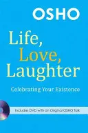 Život, láska, smiech: Oslava vašej existencie [s DVD] - Life, Love, Laughter: Celebrating Your Existence [With DVD]