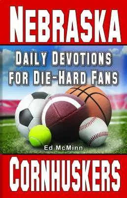 Denné pobožnosti pre skalných fanúšikov Nebraska Cornhuskers - Daily Devotions for Die-Hard Fans Nebraska Cornhuskers