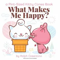 Kitty Cones: Čo nás robí šťastnými? - Kitty Cones: What Makes Us Happy?