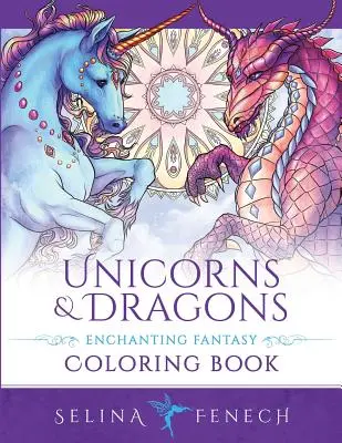 Jednorožce a draci - Očarujúce fantasy maľovanky - Unicorns and Dragons - Enchanting Fantasy Coloring Book