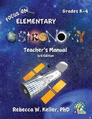 Focus On Elementary Astronomy Teacher's Manual 3. vydanie - Focus On Elementary Astronomy Teacher's Manual 3rd Edition