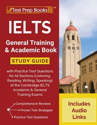 IELTS General Training and Academic Book (Kniha o všeobecnej a akademickej príprave IELTS): Študijná príručka s praktickými testovými otázkami pre všetky časti (počúvanie, čítanie, písanie, hovorenie) skúšky Cam - IELTS General Training and Academic Book: Study Guide with Practice Test Questions for All Sections (Listening, Reading, Writing, Speaking) of the Cam