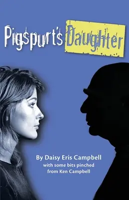 Pigspurtova dcéra: Mýtický otec / Odkaz šialenstva - Pigspurt's Daughter: A Mythic Dad / A Legacy of Lunacy
