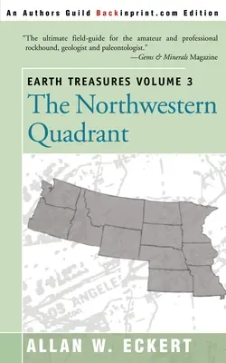 Poklady Zeme, zväzok 3: Severozápadný kvadrant: Idaho, Iowa, Kansas, Minnesota, Missouri, Montana, Nebraska, Severná Dakota, Oregon, Južný Da - Earth Treasures, Vol 3: The Northwestern Quadrant: Idaho, Iowa, Kansas, Minnesota, Missouri, Montana, Nebraska, North Dakota, Oregon, South Da