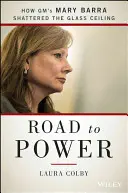 Cesta k moci: Ako Mary Barra z Gm rozbila sklenený strop - Road to Power: How Gm's Mary Barra Shattered the Glass Ceiling